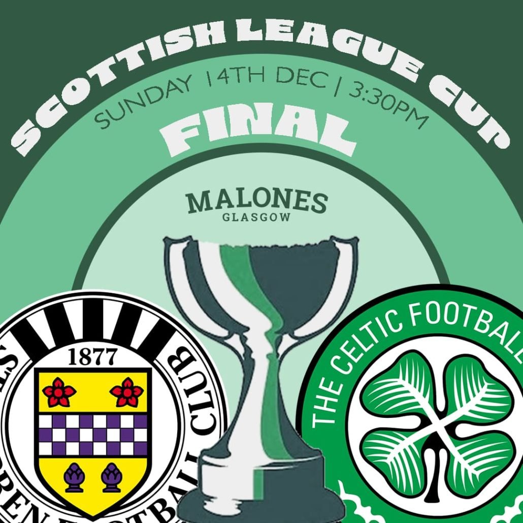 A poster for the Scottish League Cup Final at Malones Glasgow